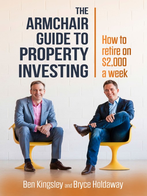 Title details for The Armchair Guide to Property Investing by Ben Kingsley - Available